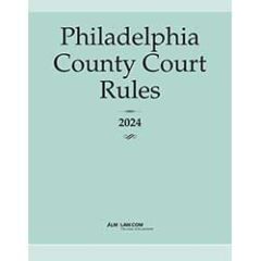Philadelphia County Court Rules 2024